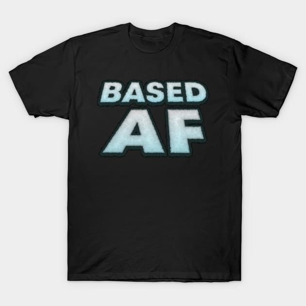 BASED AF T-Shirt by SolarCross